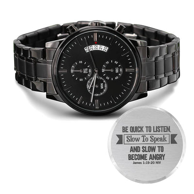 Be Quick to Listen - James 119-20 - Men's Watch