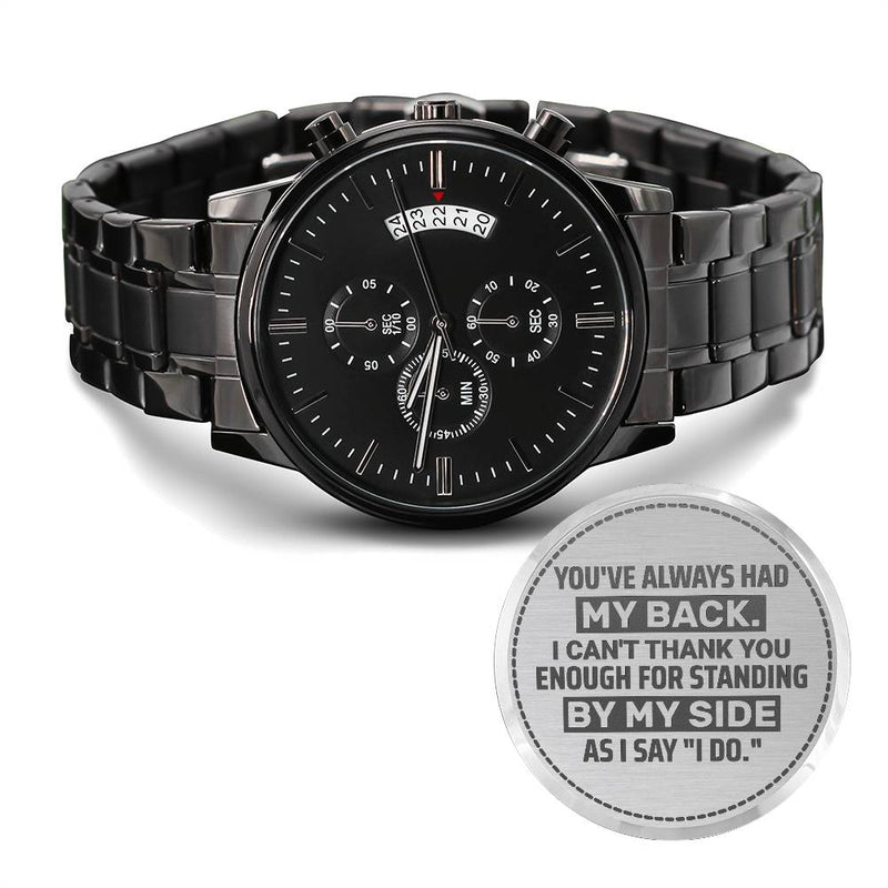 Groomsman You've Always Had My Back - Men's Watch