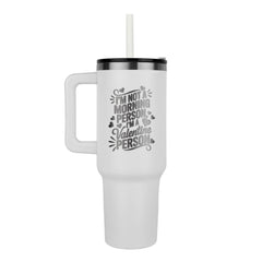 Not A Morning Person - Tumbler Stay Hydrated in Style