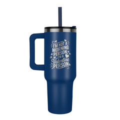 Not A Morning Person - Tumbler Stay Hydrated in Style