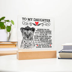 To My Daughter Lion Crown - Acrylic Square