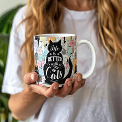 Life Is Better With Cats - Ceramic Mug Cute Pet Lover Gift
